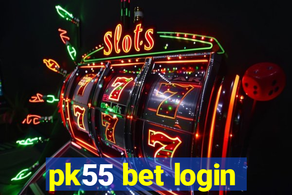 pk55 bet login